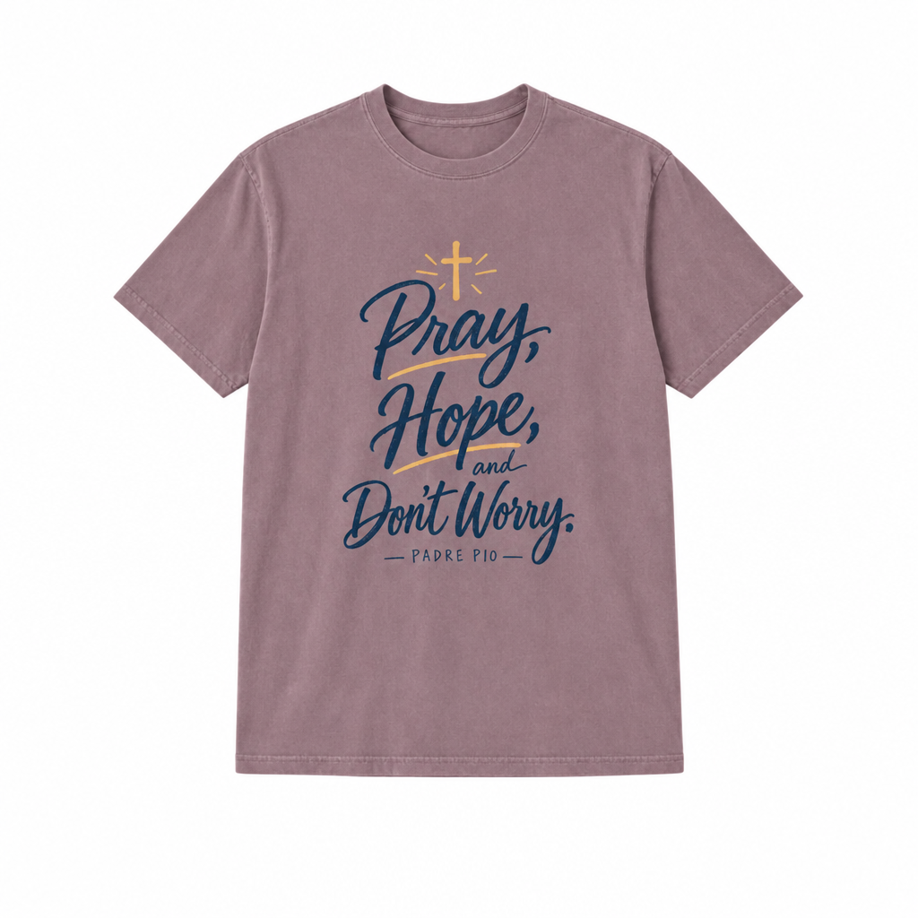 Pray, Hope, and Don’t Worry on mauve
